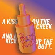 HotChi’s Bring Your Fire facial oil in its vibrant orange setting, paired with the empowering line “a kiss on the cheek and a kick up the butt,” symbolising stress relief with attitude.