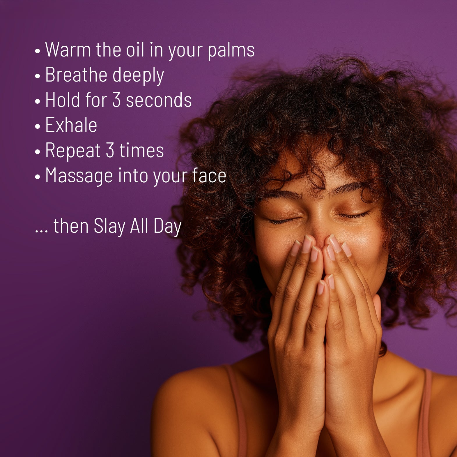Woman with closed eyes and hands over her face against a purple background with text on how to use an oil.