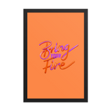 Bring Your Fire Framed Photo Paper Poster