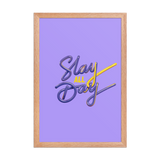 Slay All Day Framed Photo Paper Poster