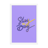 Slay All Day Framed Photo Paper Poster