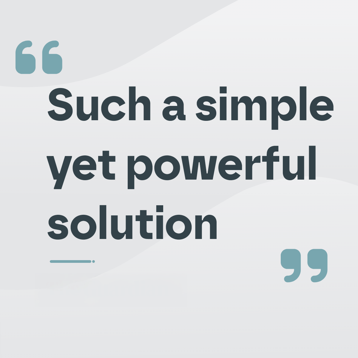Text 'Such a simple yet powerful solution' on a light gray background