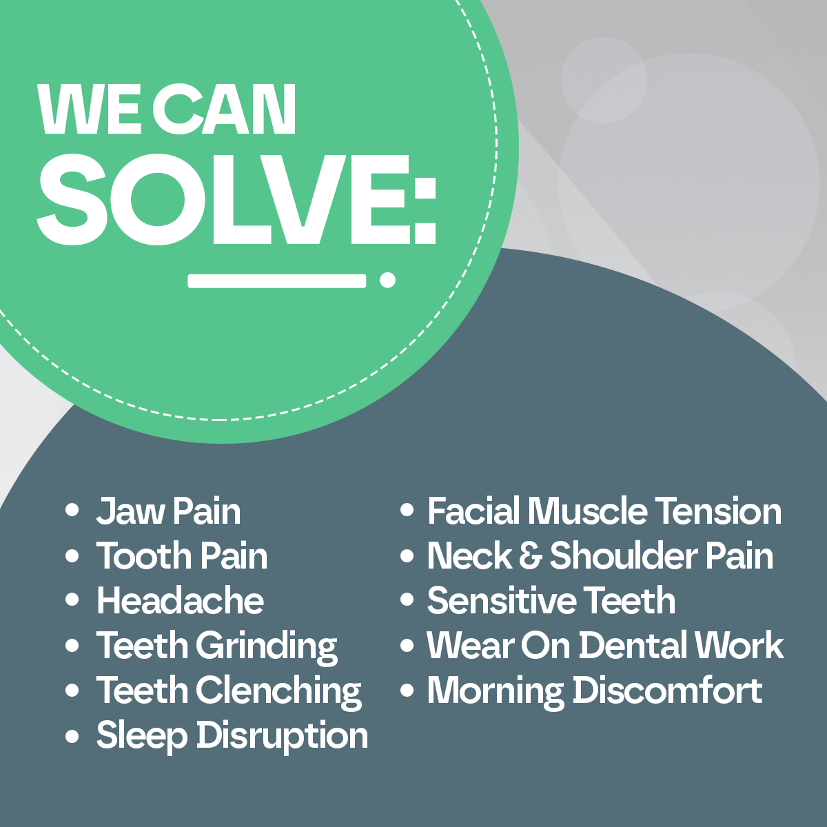 List of dental-related issues that can be solved, with a green circle and gray background.